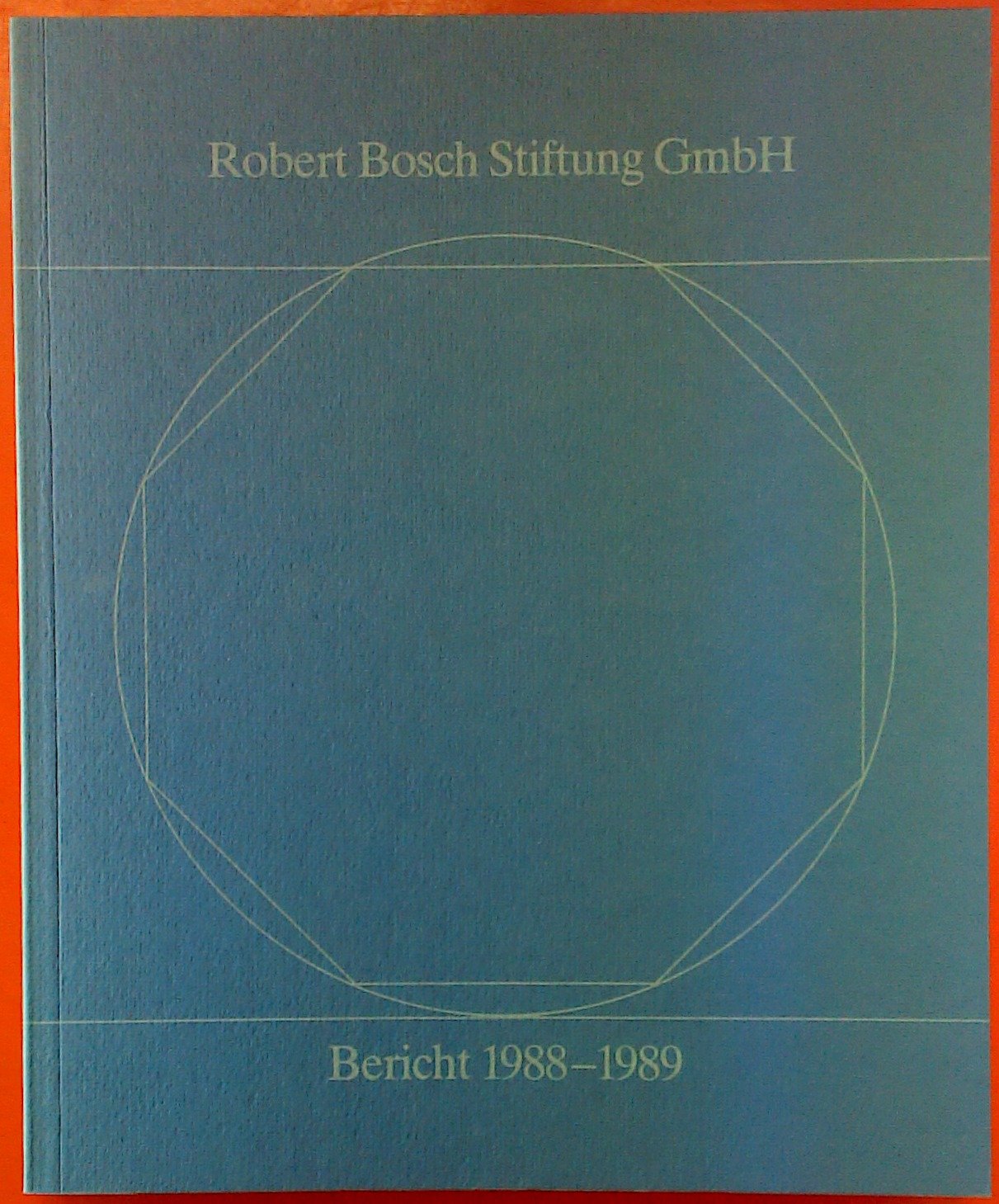 Robert Bosch Stiftung GmbH Bericht 1988 1989 Christine Krieg